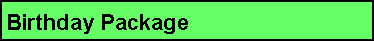 Text Box: Birthday Package